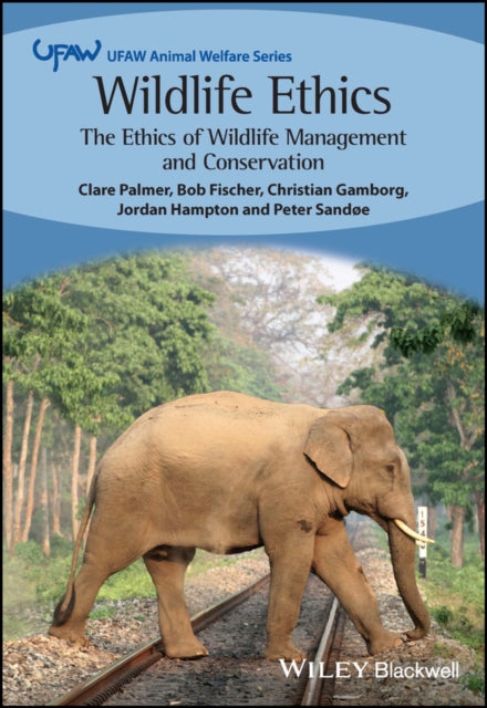 The Ethics Of Wildlife Management And C By Clare Palmer