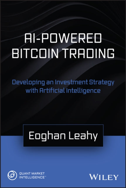 Ai-powered Bitcoin Trading By Leahy, Eoghan