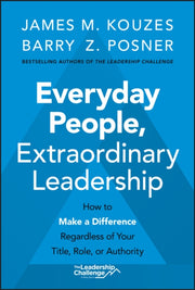 Everyday People Extraordinary Leadership By Kouzes, James M