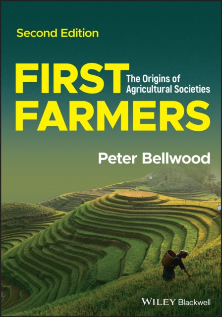 First Farmers The Origins Of Agricultu By Peter Bellwood