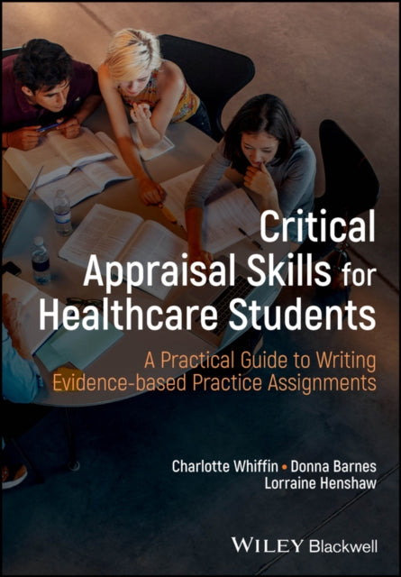 Critical Appraisal Skills In Healthcare By Charlotte J. Whiffin