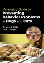 Veterinary Guide To Preventing Behavior By Christine D. Calder