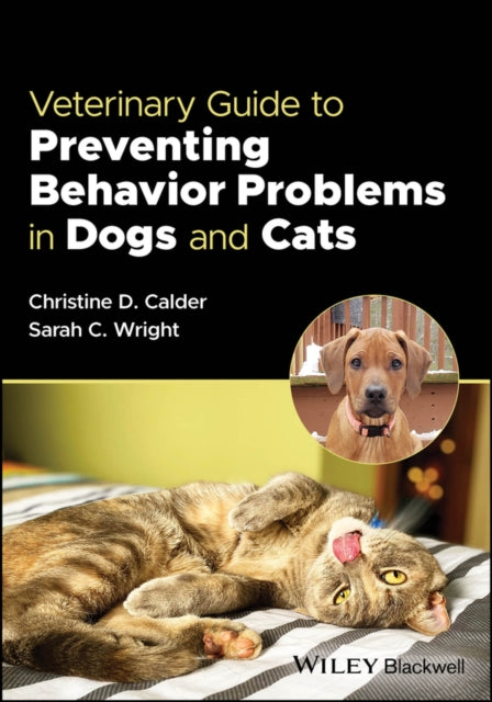 Veterinary Guide To Preventing Behavior By Christine D. Calder