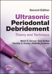 Ultrasonic Periodontal Debridement The By Marie D. George