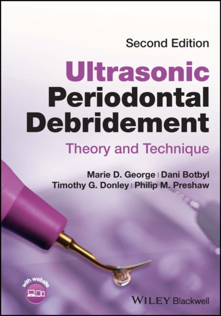 Ultrasonic Periodontal Debridement The By Marie D. George