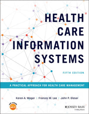 Health Care Information Systems By Karen A. Wager