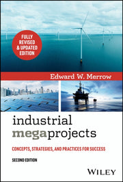 Industrial Megaprojects By Merrow, Edward W