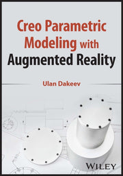 Creo Parametric Modeling With Augmented