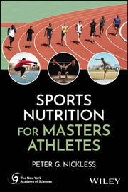 Sports Nutrition For Masters Athletes By Nickless, Peter G.