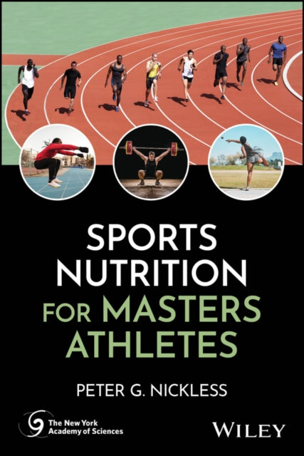 Sports Nutrition For Masters Athletes By Nickless, Peter G.