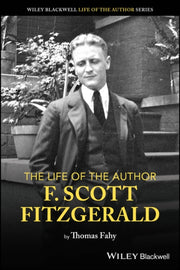 The Life Of The Author Scott F. Fitzge By Thomas Fahy