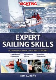Yachting Monthlys Expert Sailing Skills By Cunliffe, Tom