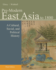 Premodern East Asia A Cultural Social Po By Ebrey