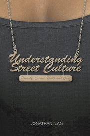 Understanding Street Culture : Poverty, By Ilan, Jonathan