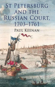 St Petersburg And The Russian Court, 170 By Keenan, Paul