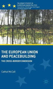 The European Union And Peacebuilding: Th By Mccall, Cathal