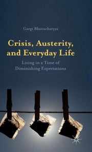Crisis, Austerity, And Everyday Life: Li