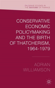 Conservative Economic Policymaking And T