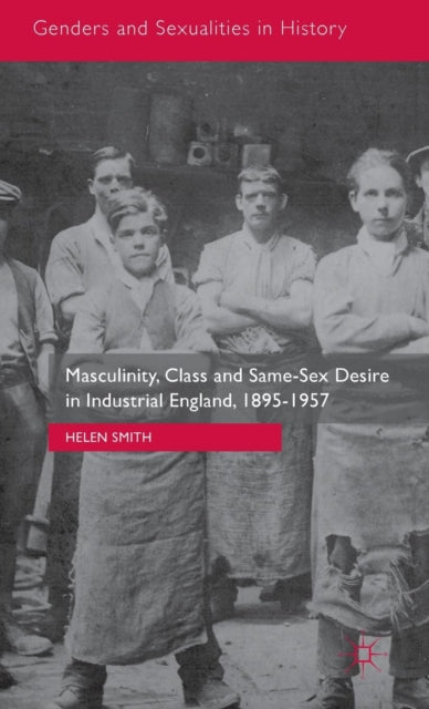 Masculinity, Class And Same-sex Desire I