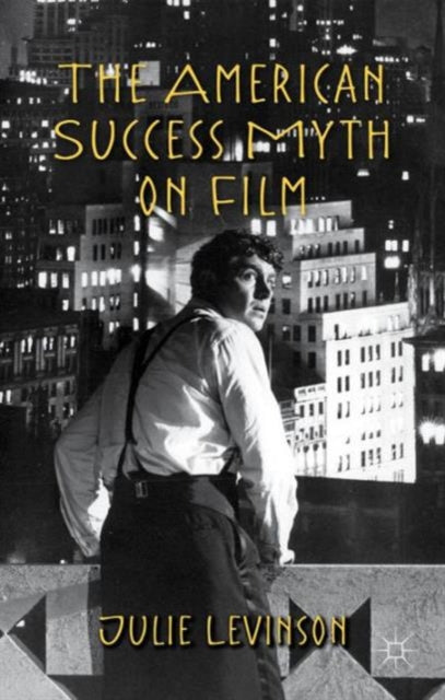 The American Success Myth On Film