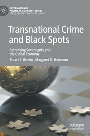 Transnational Crime And Black Spots : Re By Brown, Stuart S.