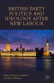 British Party Politics And Ideology Afte
