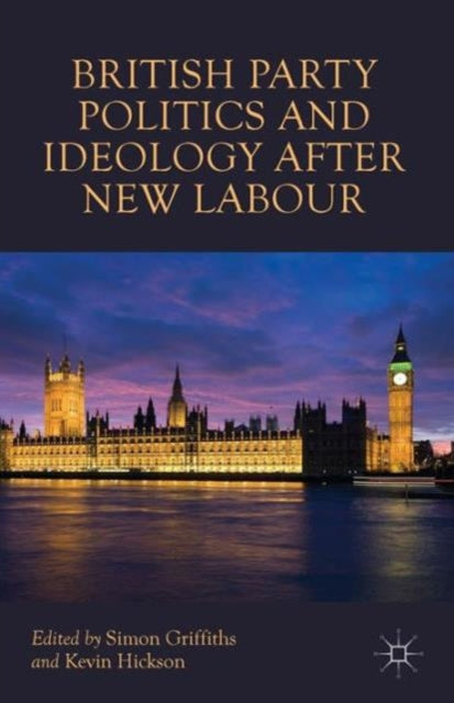 British Party Politics And Ideology Afte