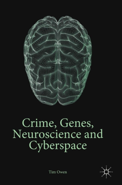 Crime, Genes, Neuroscience And Cyberspac