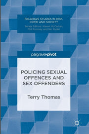 Policing Sexual Offences And Sex Offende By Thomas, Terry
