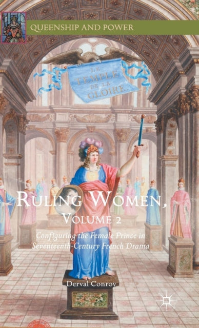 Ruling Women, Volume 2 : Configuring The