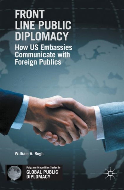 Front Line Public Diplomacy : How Us Emb