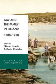 Law And The Family In Ireland, 1800-1950 By Howlin, Niamh