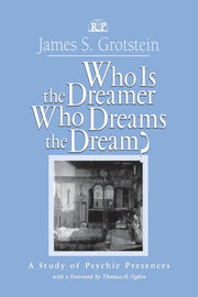 Who Is The Dreamer Who Dreams The By Grotstein
