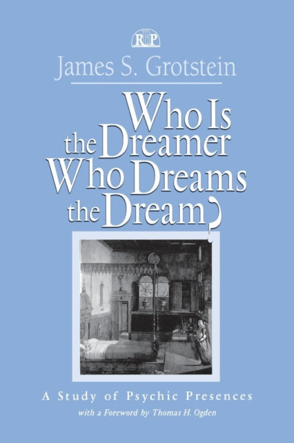 Who Is The Dreamer Who Dreams The By Grotstein
