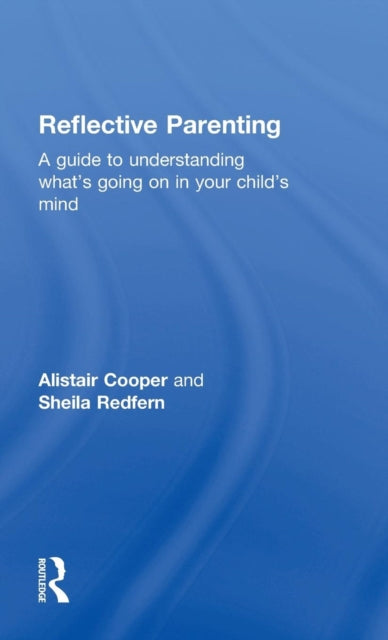 Reflective Parenting: A Guide To Underst