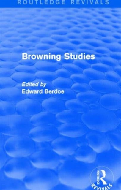 Browning Studies Routledge Revivals