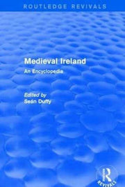 Routledge Revivals Medieval Ireland 2005