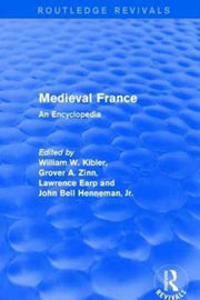 Routledge Revivals Medieval France 1995 By Kibler, William W.