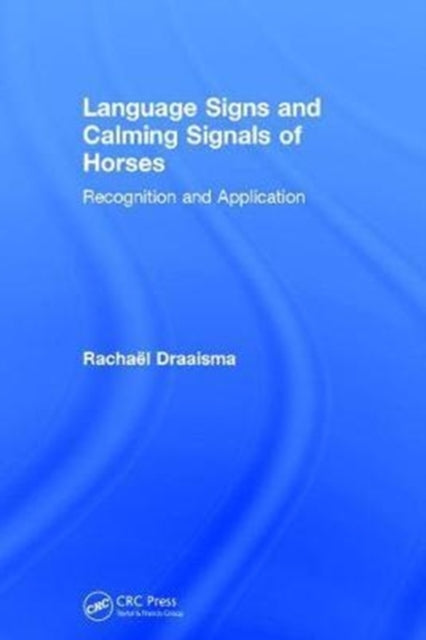 Language Signs & Calming Signals Of Hors By Draaisma, Racha L