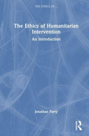 Ethics Of Humanitarian Intervention