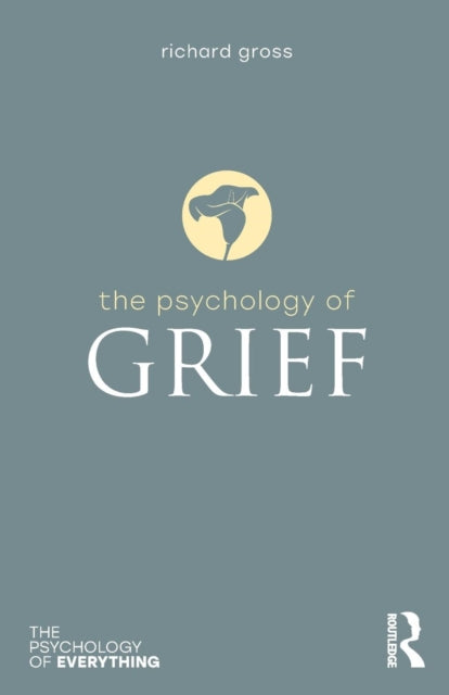 Psychology Of Grief By Gross, Richard