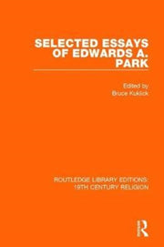 Selected Essays Of Edwards A Park