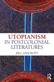 Utopianism In Postcolonial Literatures