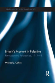 Britain's Moment In Palestine: Retrospec