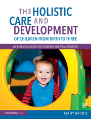 Holistic Care & Development Of Children By Brodie, Kathy