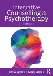 Integrative Counselling & Psychotherapy By Spalek, Basia