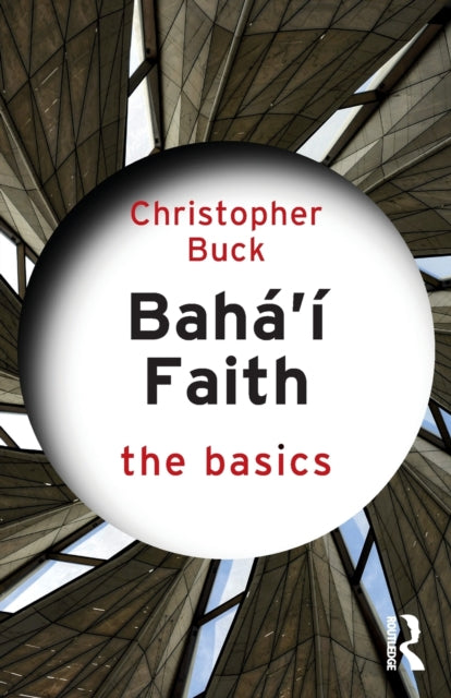Bahai Faith The Basics