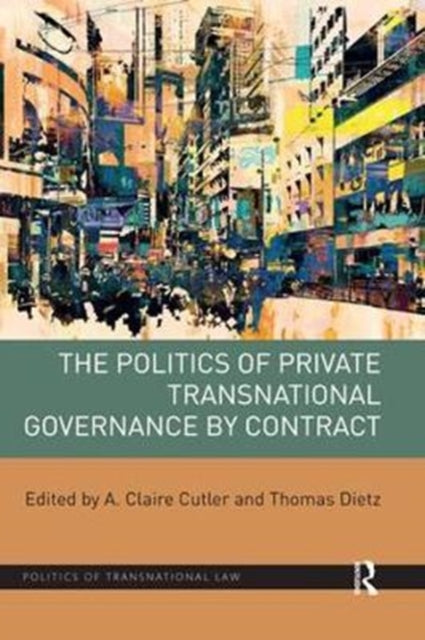 Politics Of Private Transnational Govern
