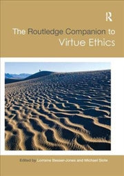 Routledge Companion To Virtue Ethics