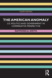 The American Anomaly: U.s. Politics And